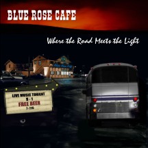 Blue Rose Cafe: Where the Road Meets the Light
